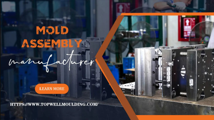 Mold assembly；Mold manufacturing